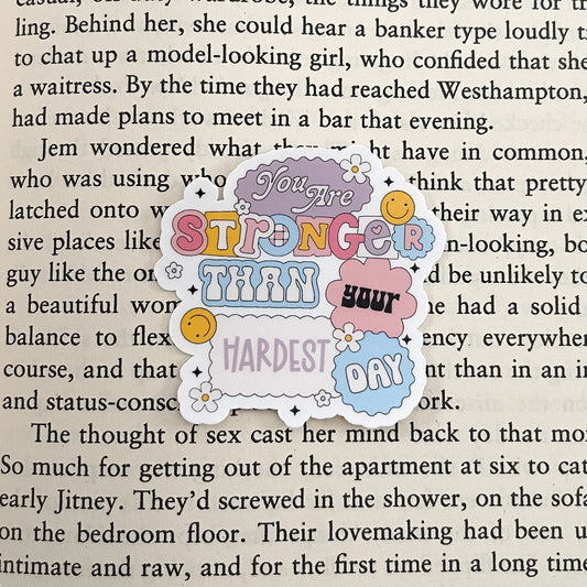 You Are Stronger Than Your Hardest Day Sticker