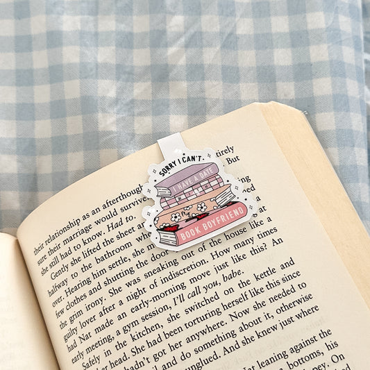 Sorry I Can't, I Have A Date With My Book Boyfriend Magnetic Bookmark