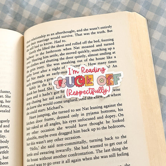 I'm Reading, Fuck Off Respectfully Sticker